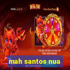 mah santos nua